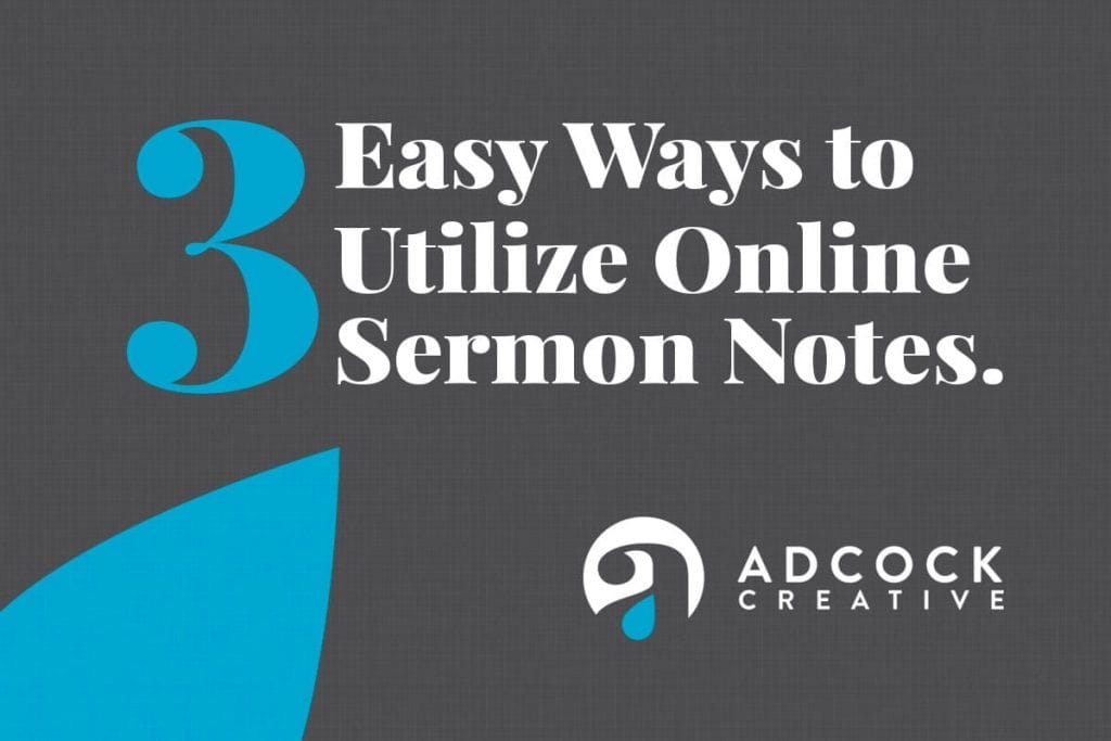 3 Ways to Utilized Online Sermon Notes