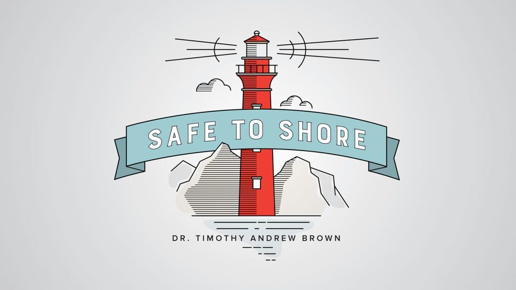 Safe To Shore Sermon Series